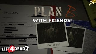 L4D2 | Plan B with Friends! - 5/6/24