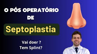 "Cirurgia de Septoturbinectomia: Pós operatório.