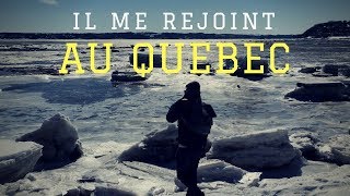 [VLOG] : EXPATRIATION - IL ME REJOINT AU QUEBEC