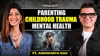 How childhood trauma shapes Toxicity | Parenting | Mental Health ft. Aishwarya Sakhuja Nag | Dr YSR