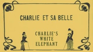 Charlie's White Elephant [Charlie et sa Belle] (Chaplin, 1916)