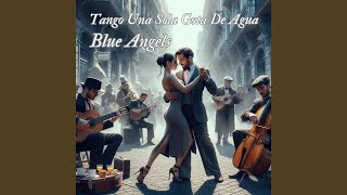 Tango Una Sola Gota De Agua