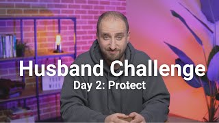 Day 2: We Are To Be Protectors  | Husband Challenge 2022 | Impactus Devotional