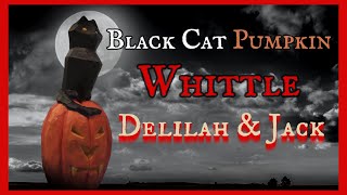 Delilah and Jack - Black Cat Pumpkin Whittle