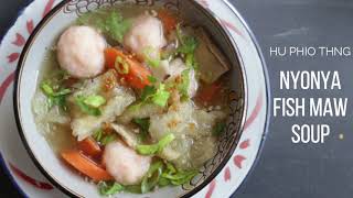 Nyonya Fish Maw Soup (Hu Pioh / Yu Piu Soup)