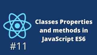 Classes Properties and methods in JavaScript ES6 #11