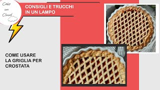 Come usare griglia per crostata - Trucchi e consigli