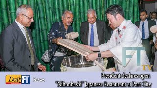 President declares open “Nihonbashi” Japanese Restaurant at Port City