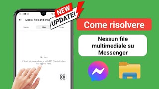 Come risolvere il problema "Nessun file multimediale su Messenger"