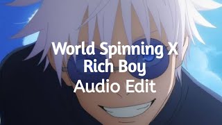 World Spinning X Rich Boy--[audio edit]