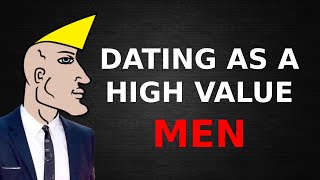 Dating as a high value men