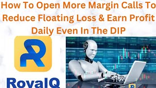 RoyalQ:How To Open More Margin Calls To Reduce Floating Loss