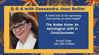 Q&A on Lunar Nodes of Astrology with Cassandra Joan Butler