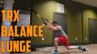 How To: TRX Balance Lunge (Quads, Glutes, Core)