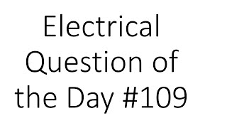 #109 Electrical Question of the Day