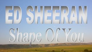 Ed Sheeran - Shape of You [Lyrics _ Lyric Video]