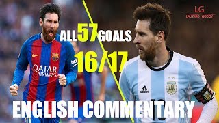 Lionel Messi All 57 Goals with English Commentary ● 16/17 HD ●