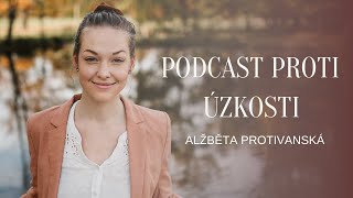 Podcast Proti úzkosti I Inspirativní myšlenky I Vedená meditace Proti úzkosti