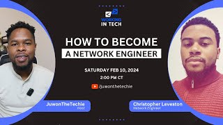 Working In Tech Ep 13 - How To Become A Network Engineer with Christopher Leveston