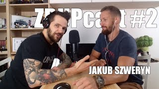 ZRUPcast #2 | Jakub Szweryn