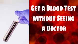 How to Get a Blood Test without a Doctor Appointment