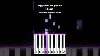 "Wyglądasz tak pięknie" - Sobel #piano #pianino #tutorial #muzyka #foryou #shorts