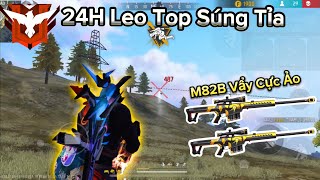 [Free Fire] 24H Leo Top Thông Thạo Súng M82B CU LÌ Vẩy Toàn Đầu Địch Khóc Thét