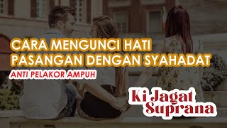 ANTI PELAKOR CARA MENGUNCI HATI PASANGAN DENGAN SYAHADAT