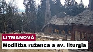 🎥 Sledujte naživo: Modlitba sv. ruženca a sv. liturgia na Hore Zvir - Litmanová