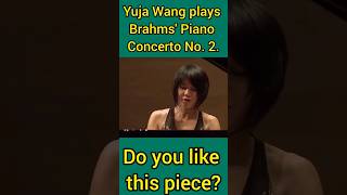 Yuja Wang plays Brahms' Piano Concerto No. 2.