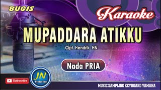 Mupaddara Atikku || Karaoke Bugis Keyboard🔰Nada Pria🔰Cipt. Hendrik  HN