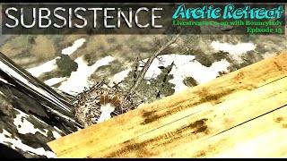 Subsistence Co-Op - Live Stream - Arctic Retreat - Ep13