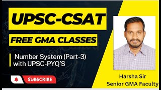 Number System | Part-3 | UPSC-CSAT| Free GMA Classes | By Harsha Sir