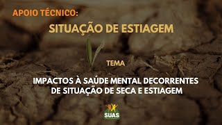 Apoio Técnico sobre Estiagem | Impactos à saúde mental decorrentes de situação de seca e estiagem