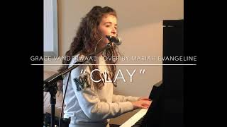 Grace Vanderwaal “Clay” Cover by Mariah Evangeline