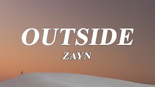 ZAYN - Outside (Lyrics)