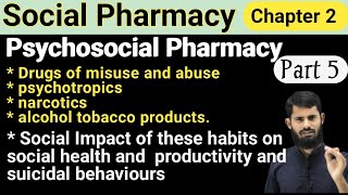 Psychosocial Pharmacy || Drugs of misuse and Abuse || Psychotropics|| Social Pharmacy cha. 2 part 5