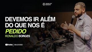 Disposição para ir além do que nos é pedido | Pastor Ronaldo Borges