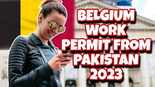 Belgium Work Permit For Pakistani ||How to apply for Belgium work visa from Pakistan || Belgium Visa