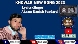 Khowar New Song 2023 Lyrics/Voice Akram Danish Purdard Muzic Mughal Studio GZR