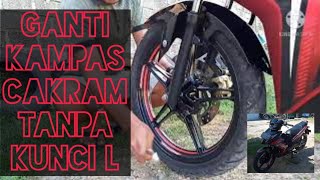 cara ganti kampas rem tanpa kunci L & bisa di kerjakan sendiri | tutorial.