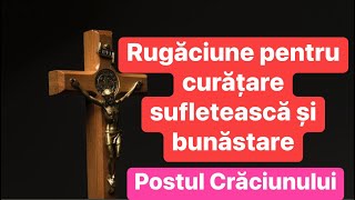 Rugaciune mantuire sufleteasca si bunastare in Postul Craciunului