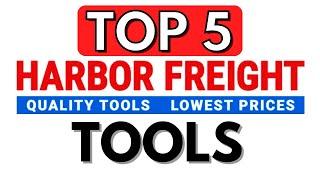 Top 5 Tools to get at Harbor Freight