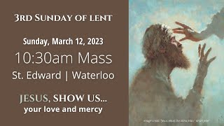 10:30am Mass Third Sunday of Lent (3.12.23)