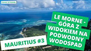 Mauritius #3 - Widok na podwodny wodospad - wspinaczka na górę Le Morne