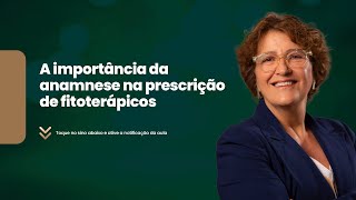 A importância da anamnese na prescrição de fitoterápicos