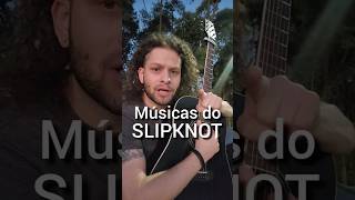 SLIPKNOT no VIOLÃO E VOZ #shorts