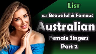 List , Most Beautiful & Famous Australian Female Singers , part 2