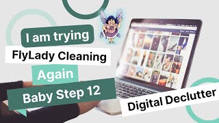 FlyLady Baby Step 12 | Digital Clutter | Email Tip | More Decluttering | Does FlyLady Cleaning Work?