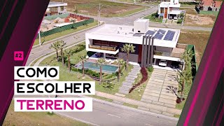 A *MELHOR FORMA DE ESCOLHER TERRENO* PARA CONSTRUIR CASA